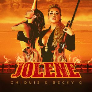 Chiquis, Becky G – Jolene
